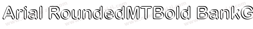 Arial RoundedMTBold BankGothi cBT-字体转换
